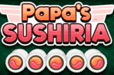 Papa’s Sushiria